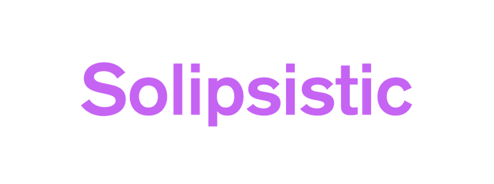 Solipsistic