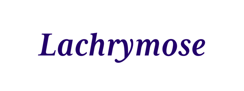 Lachrymose