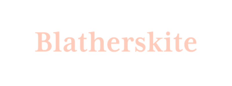 Blatherskite