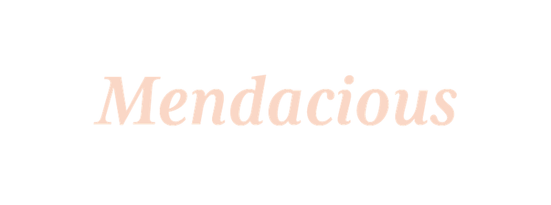 Mendacious