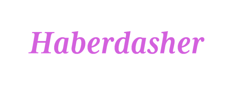 Haberdasher