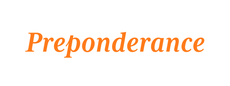 Preponderance