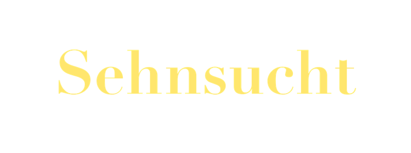 Sehnsucht
