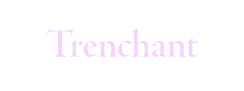 Trenchant