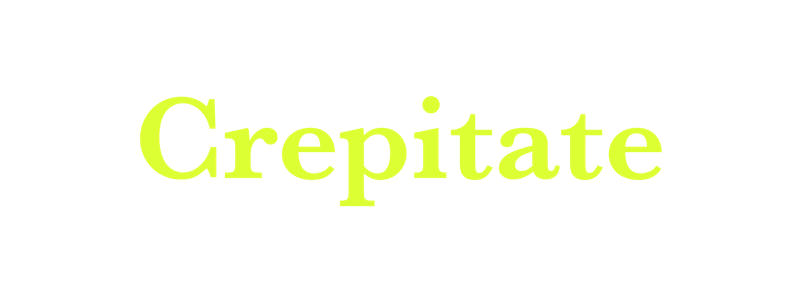 Crepitate