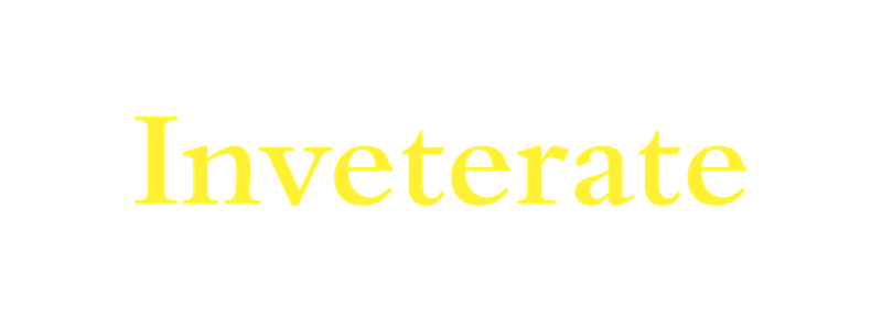Inveterate
