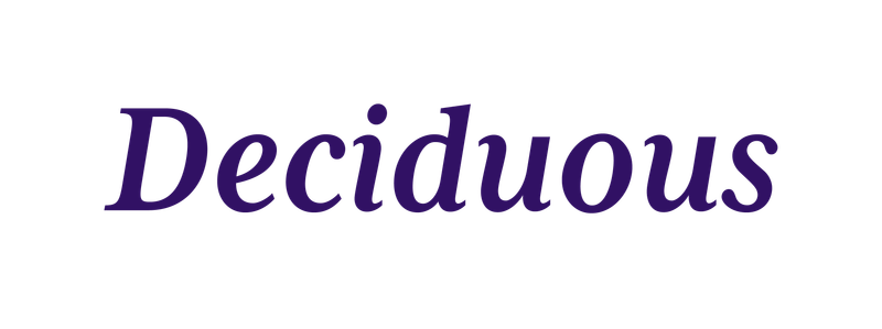 Deciduous