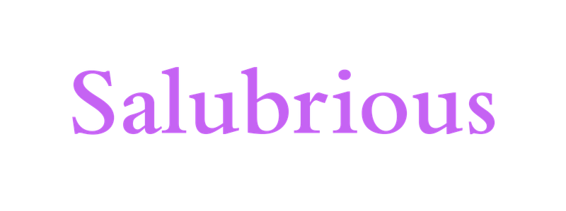 Salubrious