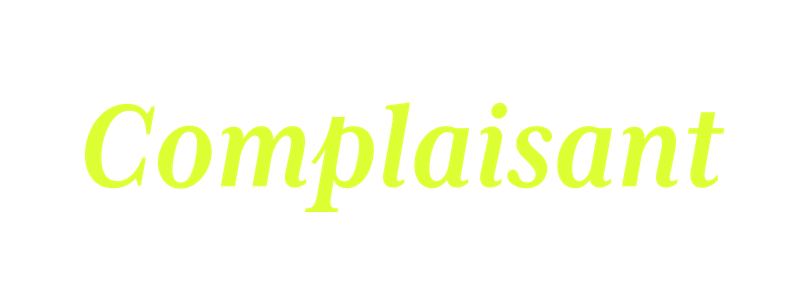 Complaisant