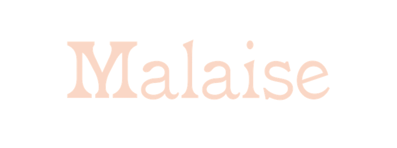 Malaise