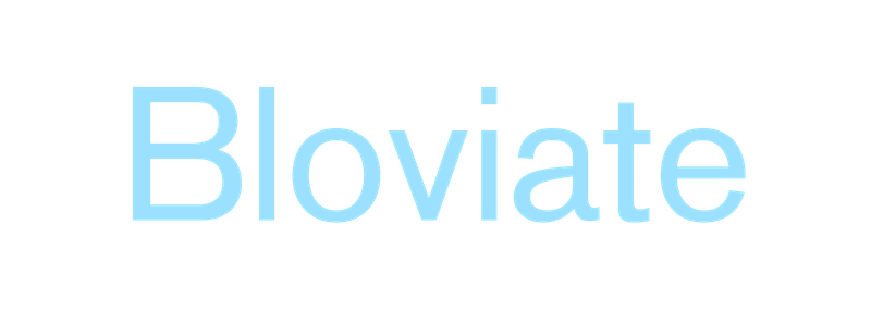 Bloviate
