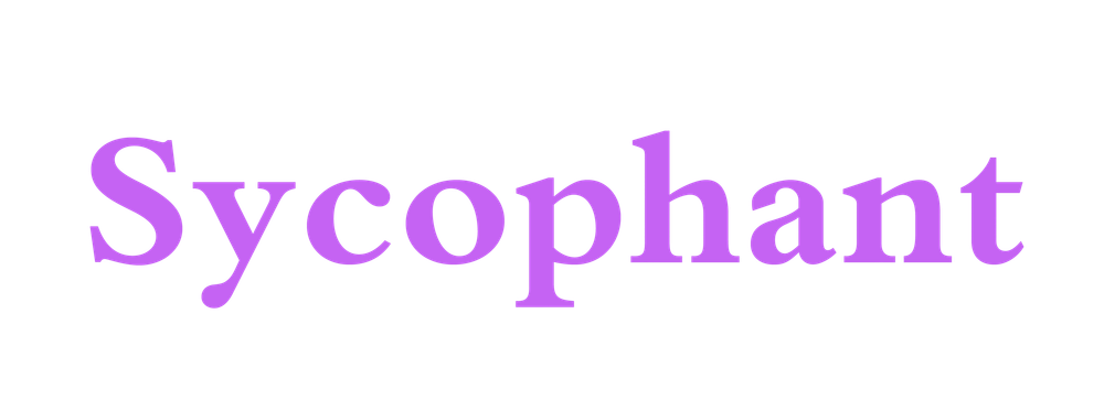 Sycophant