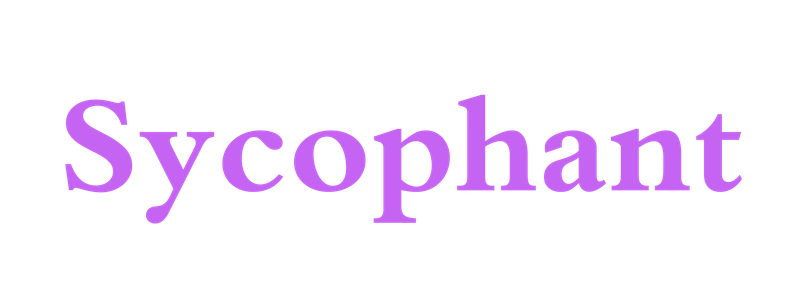 Sycophant